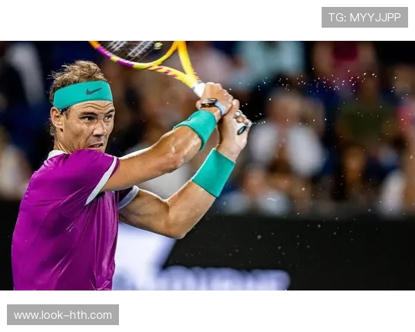 网球赛事激烈角逐 纳达尔强势回归力争再夺大满贯桂冠